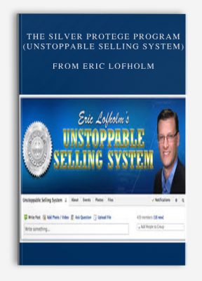 The Silver Protege Program ( Unstoppable Selling System) from Eric Lofholm