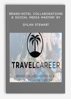 Brand/Hotel Collaborations & Social Media Mastery by Dylan Stewart