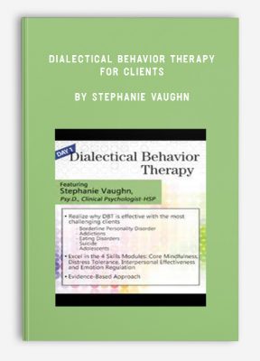 Dialectical Behavior Therapy: For Clients by Stephanie Vaughn